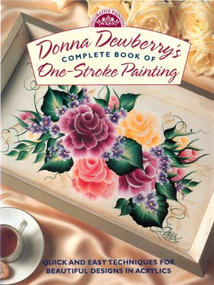 cover image of Donna Dewberry's Complete Book of One-Stroke Painting